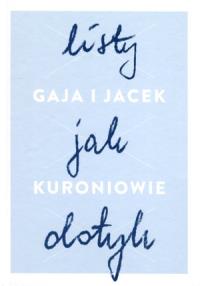 Listy jak dotyk TW. Autor: Jacek Kuroń, Kuroń Gaja. Dobreksiazki.pl Okładka książki Listy jak dotyk TW
