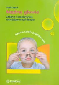 Okładka książki Mądrej głowie. Zadania wszechstronnie rozw. umysł