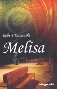 Melisa. Autor: Kamiński Robert. Dobreksiazki.pl Okładka książki Melisa