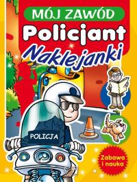 Mój zawód. Policjant. Autor: Opracowanie zbiorowe. Dobreksiazki.pl Okładka książki Mój zawód. Policjant