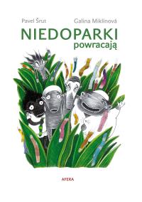 Niedoparki powracają. Autor: Pavel Srut. Dobreksiazki.pl Okładka książki Niedoparki powracają
