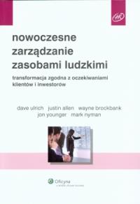 Nowoczesne zarządzanie zasobami ludzkimi. Autor: Dave Ulrich, Brockbank Wayne, Allen Justin, Younger Jon, Nyman Mark. Dobreksiazki.pl Okładka książki Nowoczesne zarządzanie zasobami ludzkimi