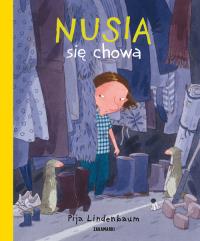 Nusia się chowa. Autor: Pija Lindenbaum. Dobreksiazki.pl Okładka książki Nusia się chowa