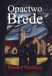 Opactwo Brede. Autor: Godden Rumer. Dobreksiazki.pl Okładka książki Opactwo Brede