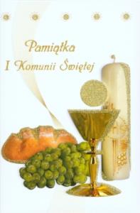Pamiątka I Komunii Świętej TW. Autor: praca zbiorowa. Dobreksiazki.pl Okładka książki Pamiątka I Komunii Świętej TW