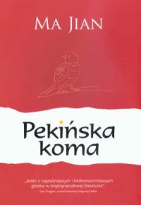Pekińska koma. Autor: Jian Ma. Dobreksiazki.pl Okładka książki Pekińska koma