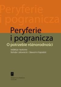 Okładka książki Peryferie i pogranicza O potrzebie różnorodności