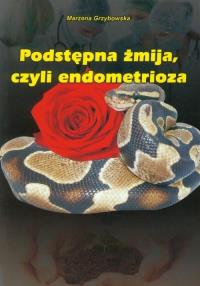 Podstępna żmija, czyli endometrioza. Autor: Marzena Grzybowska. Dobreksiazki.pl Okładka książki Podstępna żmija, czyli endometrioza