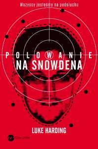 Polowanie na Snowdena. Autor: Harding Luke. Dobreksiazki.pl Okładka książki Polowanie na Snowdena