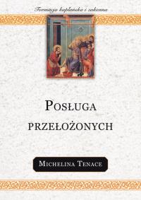 Posługa przełożonych. Autor: Tenace Michelina. Dobreksiazki.pl Okładka książki Posługa przełożonych