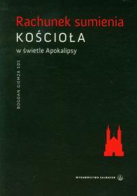 Rachunek sumienia Kościoła w świetle Apokalipsy. Autor: Bogdan Giemza. Dobreksiazki.pl Okładka książki Rachunek sumienia Kościoła w świetle Apokalipsy