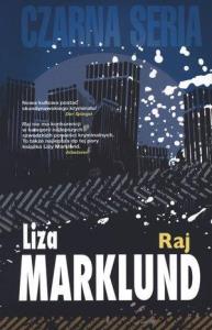 Raj. Autor: Liza Marklund. Dobreksiazki.pl Okładka książki Raj