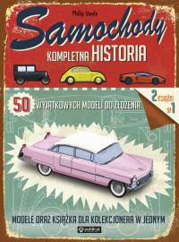 SAMOCHODY. KOMPLETNA HISTORIA. 50 WYJĄTKOWYCH MODELI DO ZŁOŻENIA. Autor: Steele Philip. Dobreksiazki.pl Okładka książki SAMOCHODY. KOMPLETNA HISTORIA. 50 WYJĄTKOWYCH MODELI DO ZŁOŻENIA