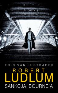Sankcja Bourne'a. Autor: Eric van Lustbader. Dobreksiazki.pl Okładka książki Sankcja Bourne'a