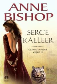 Serce Kaeleer Czarne Kamienie księga IV. Autor: Bishop Anne. Dobreksiazki.pl Okładka książki Serce Kaeleer Czarne Kamienie księga IV