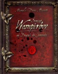 Świat wampirów Od Draculi do Edwarda. Autor: Dunn-Mascetti Manuela. Dobreksiazki.pl Okładka książki Świat wampirów Od Draculi do Edwarda