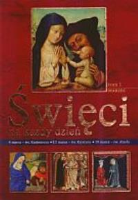 Święci na każdy dzień. Tom I: marzec + medalik. Autor: Opracowanie zbiorowe. Dobreksiazki.pl Okładka książki Święci na każdy dzień. Tom I: marzec + medalik
