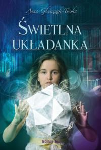 Świetlna układanka. Autor: Anna Głuszczak-Turska. Dobreksiazki.pl Okładka książki Świetlna układanka