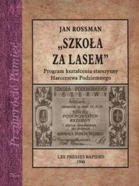 Szkoła za lasem. Autor: Rossman Jan. Dobreksiazki.pl Okładka książki Szkoła za lasem
