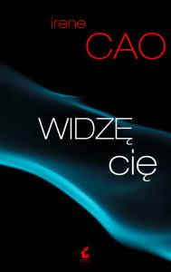Widzę cię. Autor: Cao Irene. Dobreksiazki.pl Okładka książki Widzę cię