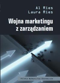 Wojna marketingu z zarządzaniem. Autor: Al Ries, Ries Laura. Dobreksiazki.pl Okładka książki Wojna marketingu z zarządzaniem