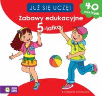 Zabawy edukacyjne 5-latka Już się uczę. Autor: Aronowicz Katarzyna. Dobreksiazki.pl Okładka książki Zabawy edukacyjne 5-latka Już się uczę