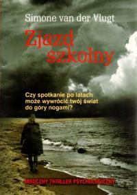 Zjazd szkolny. Autor: Simone Van Der Vlugt. Dobreksiazki.pl Okładka książki Zjazd szkolny