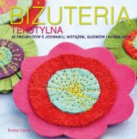 Biżuteria tekstylna. Autor: Searle Teresa. Dobreksiazki.pl Okładka książki Biżuteria tekstylna