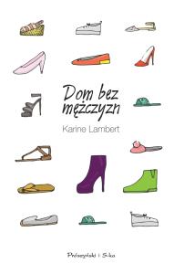 Dom bez mężczyzn. Autor: Lambert Karine. Dobreksiazki.pl Okładka książki Dom bez mężczyzn
