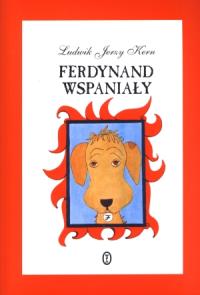 Ferdynand Wspaniały. Autor: Kern Ludwik Jerzy. Dobreksiazki.pl Okładka książki Ferdynand Wspaniały