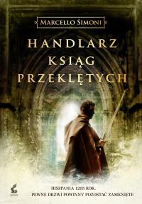 Handlarz ksiąg przeklętych. Autor: Marcello Simoni. Dobreksiazki.pl Okładka książki Handlarz ksiąg przeklętych