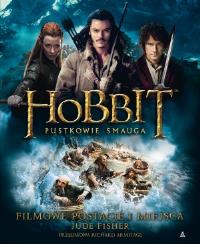 Hobbit. Pustkowie Smauga. Filmowe postacie i miej.. Autor: Fisher Jude. Dobreksiazki.pl Okładka książki Hobbit. Pustkowie Smauga. Filmowe postacie i miej.