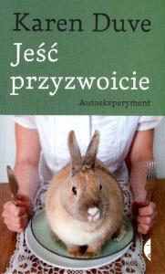 Jeść przyzwoicie. Autor: Duve Karen. Dobreksiazki.pl Okładka książki Jeść przyzwoicie