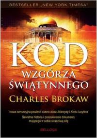 Kod Wzgórza Świątynnego. Autor: Charles Brokaw. Dobreksiazki.pl Okładka książki Kod Wzgórza Świątynnego