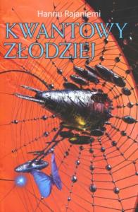 Kwantowy złodziej - Hannu Rajaniemi. Autor: Hannu Rajaniemi. Dobreksiazki.pl Okładka książki Kwantowy złodziej - Hannu Rajaniemi