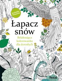 Łapacz snów. Autor: Opracowanie zbiorowe. Dobreksiazki.pl Okładka książki Łapacz snów