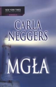 Mgła. Autor: Carla Neggers. Dobreksiazki.pl Okładka książki Mgła