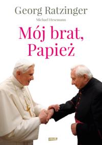 Mój brat Papież. Autor: Ratzinger Georg. Dobreksiazki.pl Okładka książki Mój brat Papież