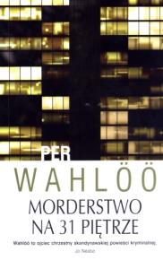 Morderstwo na 31 piętrze. Autor: Wahloo Per. Dobreksiazki.pl Okładka książki Morderstwo na 31 piętrze