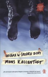 Ofiara w środku zimy - Mons Kallentoft. Autor: Mons Kallentoft. Dobreksiazki.pl Okładka książki Ofiara w środku zimy - Mons Kallentoft