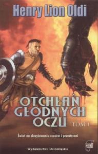 Otchłań głodnych oczu tom 1. Autor: Oldi Henry Lion. Dobreksiazki.pl Okładka książki Otchłań głodnych oczu tom 1