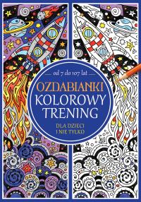 Ozdabianki Kolorowy trening. Autor: Opracowanie zbiorowe. Dobreksiazki.pl Okładka książki Ozdabianki Kolorowy trening