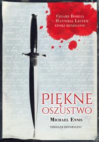 Piękne oszustwo. Autor: Ennis Michael. Dobreksiazki.pl Okładka książki Piękne oszustwo