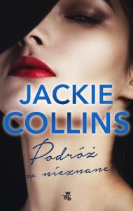 Podróż w nieznane. Autor: Jackie Collins. Dobreksiazki.pl Okładka książki Podróż w nieznane