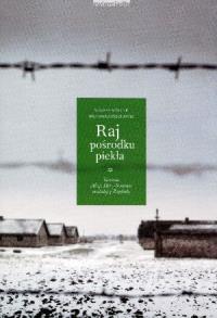 Raj pośrodku piekła. Autor: Melissa Muller, Reinhard Piechocki. Dobreksiazki.pl Okładka książki Raj pośrodku piekła