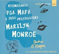 Rozważania psa Mafa i jego przyjaciółki Marilyn Monroe - Audiobook. Autor: OHagan Andrew. Dobreksiazki.pl Okładka książki Rozważania psa Mafa i jego przyjaciółki Marilyn Monroe - Audiobook