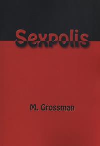 Sexpolis. Autor: Grossman M.. Dobreksiazki.pl Okładka książki Sexpolis