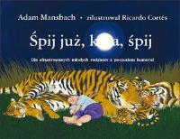Śpij już, k***a, śpij. Autor: Mansbach Adam. Dobreksiazki.pl Okładka książki Śpij już, k***a, śpij