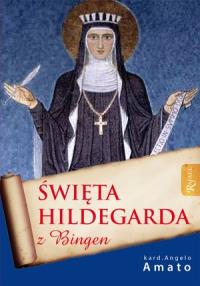 Święta Hildegarda z Bingen. Autor: Amato Angelo. Dobreksiazki.pl Okładka książki Święta Hildegarda z Bingen