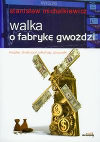 Okładka książki Walka o fabrykę gwoździ